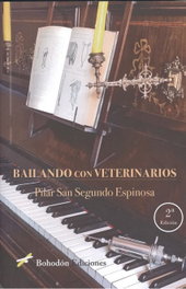 BAILANDO CON VETERINARIOS, Pilar San Segundo Espinosa - BOHODON