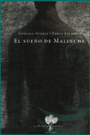 EL SUEÑO DE MALINCHE, Gonzalo Suárez - LA HUERTA GRANDE
