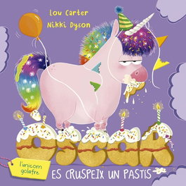 PICARONA, Òscar l´unicorn golafre es cruspeix un pastís