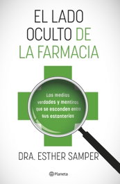El lado oculto de la farmacia, Esther Samper - PLANETA