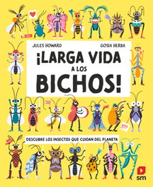 Larga vida a los bichos, Jules Howard - SM