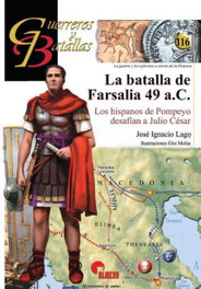 La batalla de Farsalia 49 a.C., José Ignacio Lago Marín - ALMENA