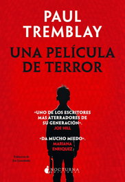 Una película de terror, Paul Tremblay - NOCTURNA EDICIONES