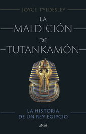 La maldición de Tutankamón, Joyce Tyldesley - ARIEL