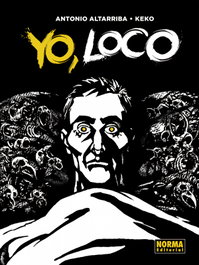 Yo, Loco Ampliado, Antonio Altarriba - Norma Editorial