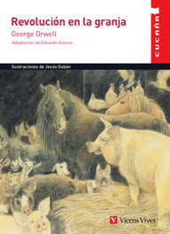 REVOLUCION EN LA GRANJA (CUCAÑA), G. Orwell - VICENS VIVES