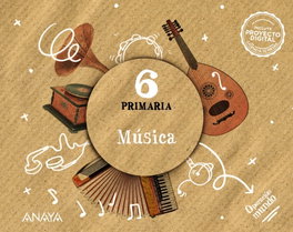 ANAYA, MÚSICA 6ºPRIMARIA. OPERACIÓN MUNDO 2023 - Cifuentes Padrino, Alfonso