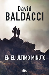 En el último minuto, David Baldacci - B DE BOLSILLO