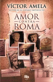 Amor contra Roma, Victor Amela - EDICIONES B