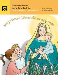 Mi primer libro de oraciones, Pedro de la Herrán Luzárraga, Ricardo Martínez Carazo - CASALS,EDITORIAL S.A.