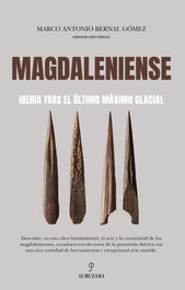 Almuzara Editorial, Magdaleniense: Iberia tras último máximo glacial, Marco Antonio Bernal Gómez - Almuzara Editorial
