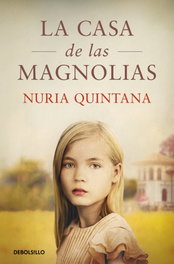 La casa de las magnolias, Nuria Quintana - DEBOLSILLO