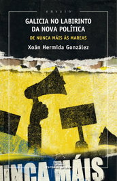 Galicia no labirinto da nova política, Xoán Hermida González - Galaxia