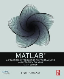 MATLAB: A Practical Introduction to Programming and Problem Solving, Dorothy Attaway - BUTTERWORD-HEINEMANN