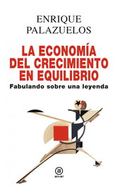 AKAL, La economía del crecimiento en equilibrio, Enrique Palazuelos Manso - AKAL