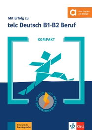KLETT, KOMPAKT Mit Erfolg zu telc Deutsch B1-B2 Beruf, VVAA - KLETT