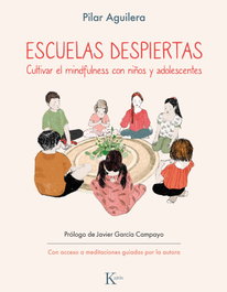 KAIROS, Escuelas despiertas: cultivar el mindfulness con niños, Pilar Aguilera - KAIROS