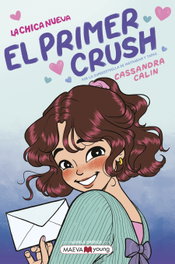 Maeva Ediciones, La chica nueva 2: El primer crush, Cassandra Calin - Maeva Ediciones