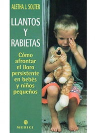 Llantos y rabietas, Aletha J. Solter - MEDICI