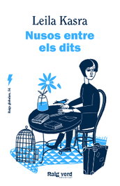 Nusos entre els dits, Leila Kasra - RAIG VERD EDITORIAL