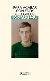 Para acabar con Eddy Bellegueule, Edouard Louis - SALAMANDRA