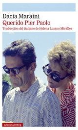 Querido Pier Paolo, Dacia Maraini - GALAXIA GUTENBERG