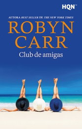Club de amigas, Robyn Carr - Harlequin Iberica