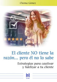 CLIENTE NO TIENE LA RAZONA PERO EL NO LO SABE: ESTRATEGIAS, Chema Gomez - RA-MA