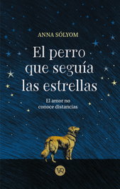 El perro que seguía las estrellas, Anna Sólyom - VR EUROPA