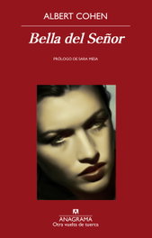 Bella del Señor, Albert Cohen - Anagrama