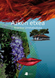 Azken etxea, Arantxa Urretabizkaia Bejarano - PAMIELA EDITORIAL