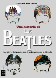 Una historia de los Beatles, César San Juan Guillén - ROBINBOOK EDICIONES