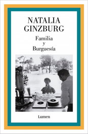 Familia y Burguesía, Natalia Ginzburg - LUMEN