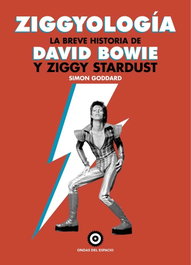 ONDAS DEL ESPACIO, ZIGGYOLOGIA: LA BREVE HISTORIA DE DAVID BOWIE Y ZIGGY STARDUST