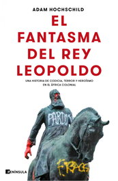 El fantasma del rey Leopoldo, Adam Hochschild - PENINSULA