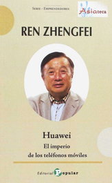 HUAWEI: EL IMPERIO DE LOS TELEFONOS MOVILES, Ren Zhengfei - Popular