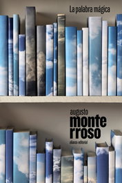 La palabra mágica, Augusto Monterroso - ALIANZA