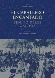 El caballero encantado, Benito Pérez Galdós - AKAL