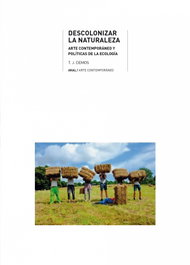 Descolonizar la naturaleza, T. J. Demos - AKAL