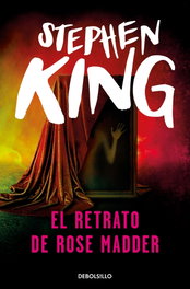El retrato de Rose Madder, Stephen King - DEBOLSILLO