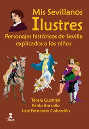 ALFAR EDICIONES, MIS SEVILLANOS ILUSTRES - vv.aa.