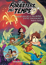 L´AVENTURA DELS VALLBONA ENTRE DINOSAURES, Roberto Santiago - Cruilla