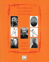 Maestros del Tai-Chi del estilo Wu, Ángel Fernández de Castro - Tao Ediciones