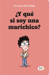 Y QUE SI SOY UNA MARICHICO, Ana Jaka/Patxi Gallego - Bellaterra