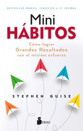 MINI HÁBITOS, Stephen Guise - SIRIO EDITORIAL