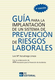 FUNDACION CONFEMETAL, Guia Para Implantacion Sistema Prev.Riesgos Laborales (4ª)