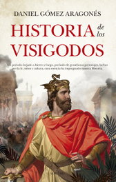 Historia de los visigodos, Daniel Gómez Aragonés - ALMUZARA EDITORIAL