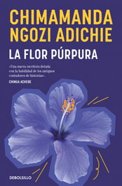La flor púrpura, Chimamanda Ngozi Adichie - DEBOLSILLO
