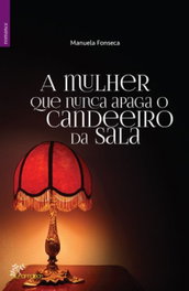 A mulher que nunca apaga o candeeiro, Manuel Fonseca - ALFARROBA