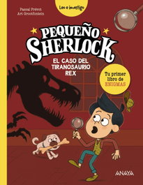 ANAYA, Pequeño Sherlock: El caso del tiranosaurio rex - Pascal Prévot